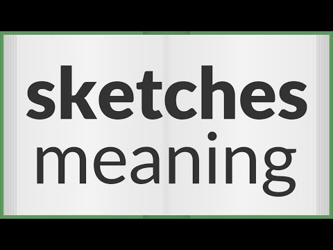 Sketches | meaning of Sketches