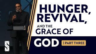Hunger, Revival, and the Grace of God | Part 3 | Joel A Brooks Jr | Prospering In Difficult Times