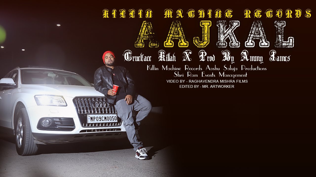 Aajkal | Cruelface Killah | Prod. By Ammy James | 2019