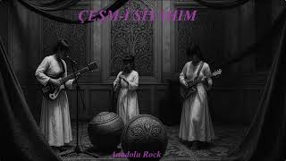 Çeşm-I Siyahım - Anadolu Rock