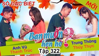 BẠN MUỐN HẸN HÒ #322 | Cặp đôi Anh Vũ Thanh Trúc BMHH Quân Đội đám cưới rồi mọi người ơi 👫 screenshot 4