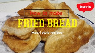 Fried bread Recipe (Maori styles)