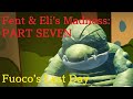 Fent &amp; Eli's Madness: Fuoco's Last Day (Pt. 7 | Read the Description)