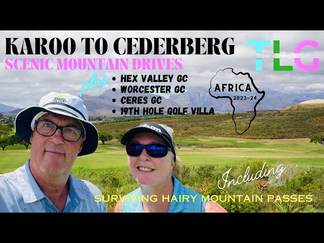 Karoo to Cederberg; scenic mountain drives, plus Hex, Worcester & Ceres golf courses