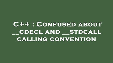 C++ : Confused about __cdecl and __stdcall calling convention