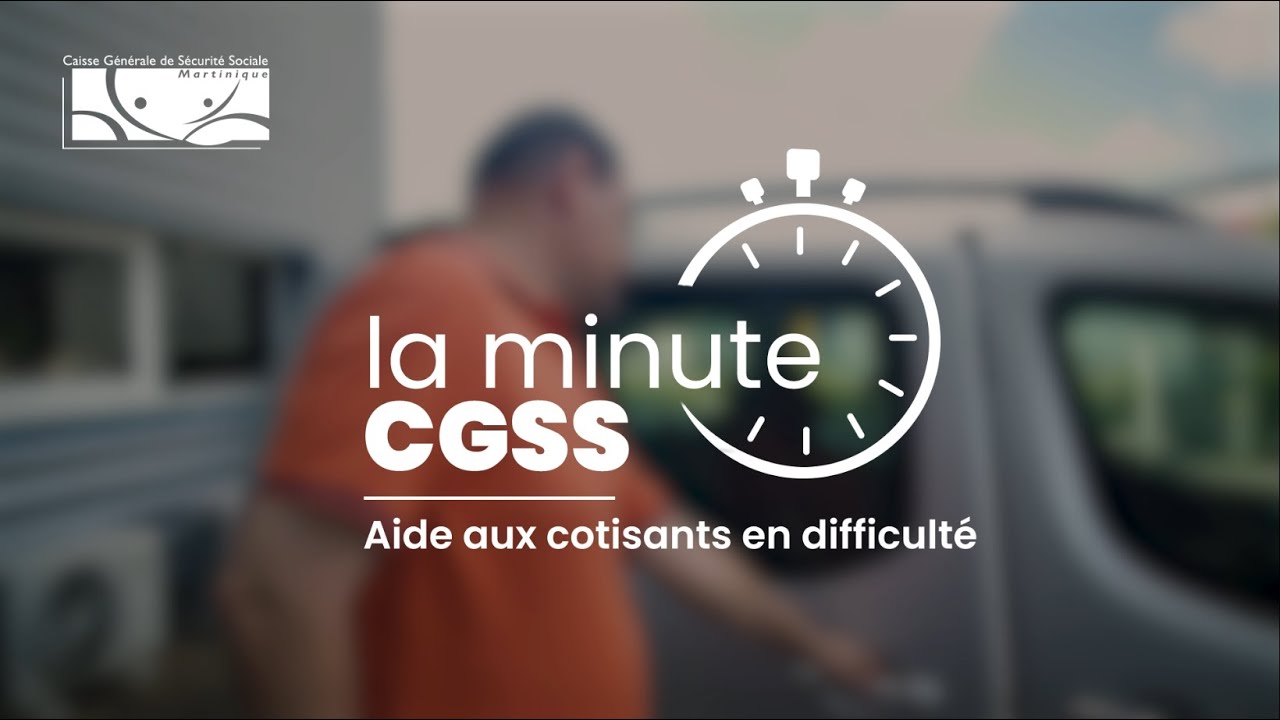 La minute CGSS - Aide aux cotisants en difficulté