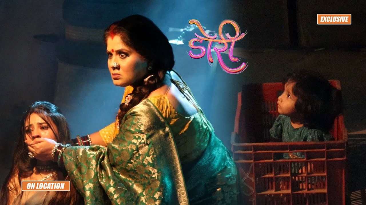 Doree Serial On Location : Kailash Devi kidnapped Pushpa & Shubhi, Dori came to save them