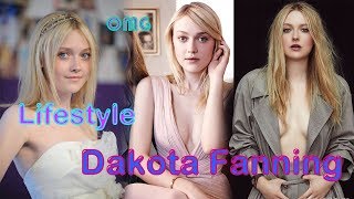 Dakota Fanning's Lifestyle, Age, Family, Net Worth 2019