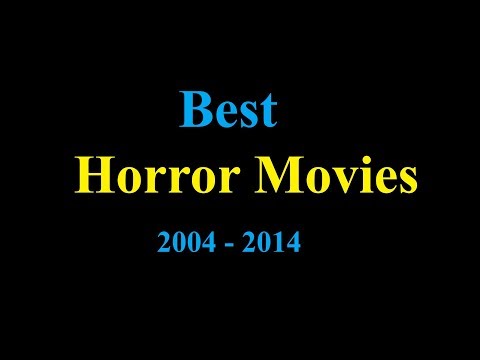 best-horror-movies-!!-2004-2014