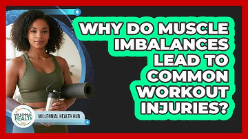 Why Do Muscle Imbalances Lead To Common Workout Injuries? - Millennial Health Hub