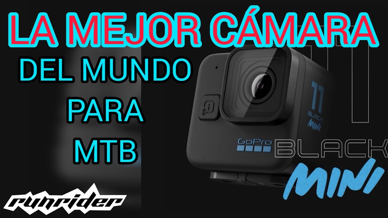 GOPRO 11 MINI LA MEJOR CÁMARA DE ACCIÓN PARA MTB