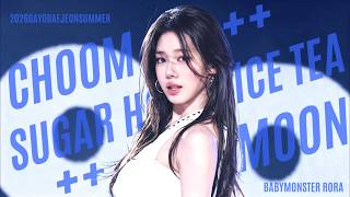 20260809@GAYODAEJEON SUMMER BABYMONSTER RORA FOCUS'CHOOM+SUGAR HONEY ICE TEA+MOON'FANCAM