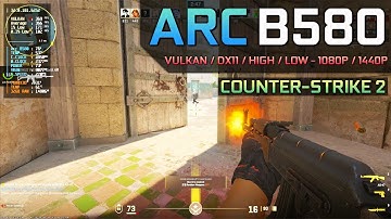 Counter-Strike 2 (CS2) - Arc B580 | Great Experience With Vulkan - 1080P / 1440P