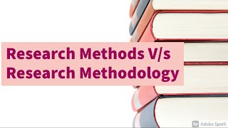 Research Methods vs Research Methodology