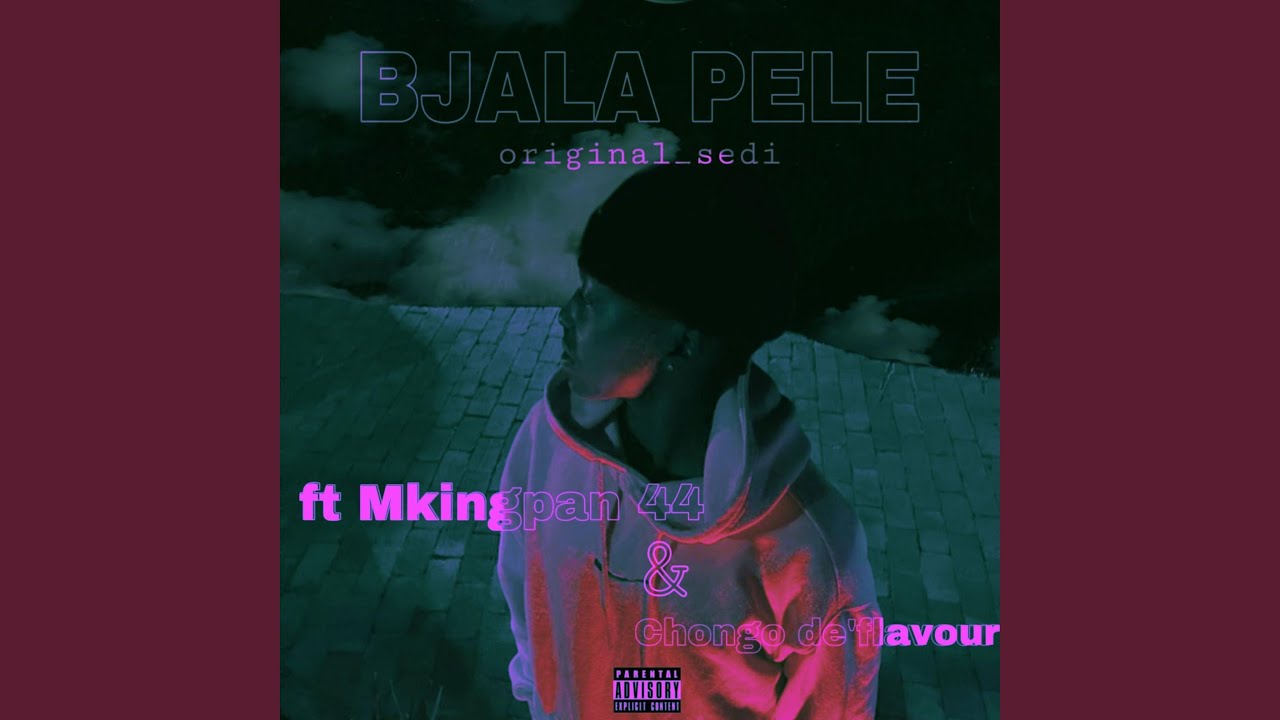 bjala-pele-feat-mkingpan-44-chongo-de-flavour-youtube