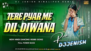 ||Tere Pyar Me Dil Diwana Hindi Dj Song||(Re- upload) High Quality Hard Bass Toing Remix By Jensih.