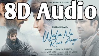 Wafa Na Raas Aayee ||8D Audio|| Jubin Nautiyal Ft.Himansh K,