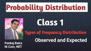 Class 1 | Probability Distribution  | Observed and Expected Distribution | Pankaj Batra Classes
