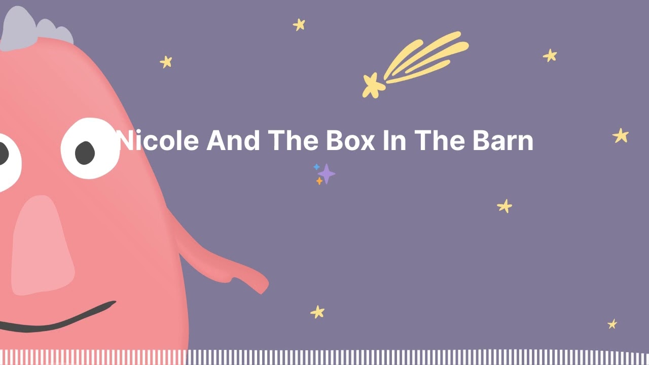 Nicole And The Box In The Barn ✨ : Sleep Tight Stories - Bedtime Stories for Kids