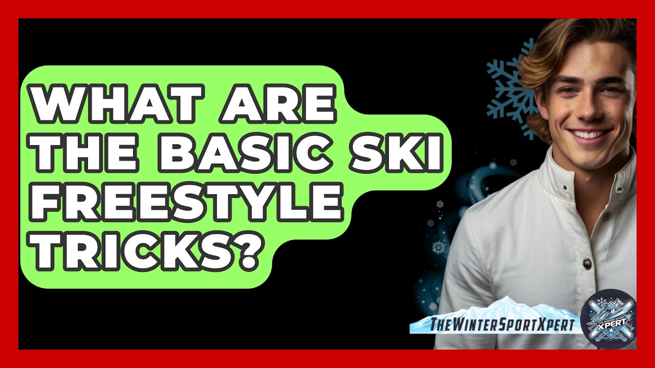 What Are The Basic Ski Freestyle Tricks? - The Winter Sport Xpert
