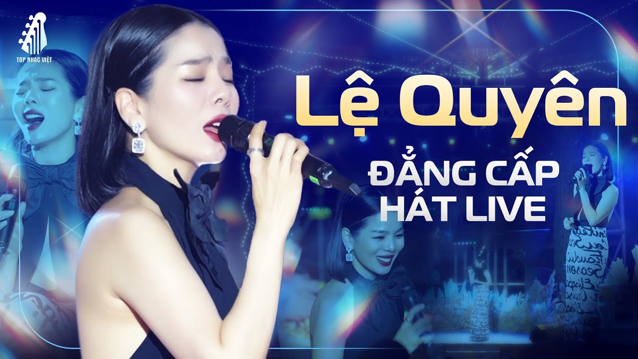 LỆ QUYÊN Thể Hiện ĐẲNG CẤP HÁT LIVE - 11 Ca Khúc Chiếm Trọn Tình Cảm Khán Giả - Giấc Mơ Có Thật
