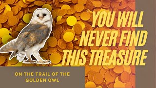 Finding the Treasure of the Golden Owl