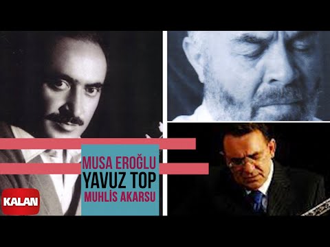 Musa Eroğlu/Yavuz Top/Muhlis Akarsu - Ağlatırsan Beni [ Muhabbet 7 © 1995 Kalan Müzik ]