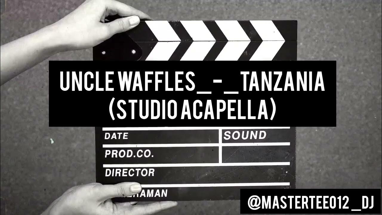 Uncle waffles__Tanzania(studio acapella) YouTube