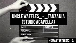 Uncle waffles_-_Tanzania(studio acapella)