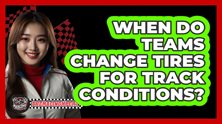 When Do Teams Change Tires for Track Conditions?