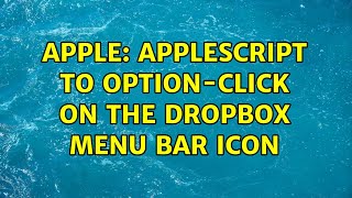 Apple: AppleScript to Option-click on the Dropbox Menu Bar Icon