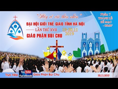 Trực tiếp : ĐHGT GIÁO TỈNH HÀ NỘI LẦN THỨ XVII - Phần 7 THÁNH LỄ TẠ ƠN BẾ MẠC