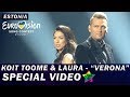 Koit Toome & Laura - "Verona" - Special Multicam video - Eurovision 2017 (Estonia)