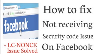 How to fix security code receiving issue on Facebook? | Facebook LC-nonce issue solved