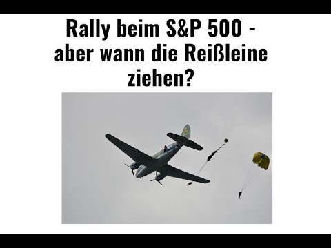 Aktien: Rally beim S&P 500 - aber wann die Reißleine ziehen? Videoausblick