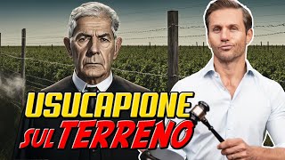 Come Intestarsi Un Terreno Altrui Con Lusucapione Avv. Angelo Greco