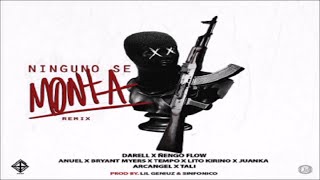 Ninguno Se Monta Remix - Darell, Anuel Aa, Ñengo Flow, Arcangel, Bryant Myers, Tempo, Prmf, Juanka
