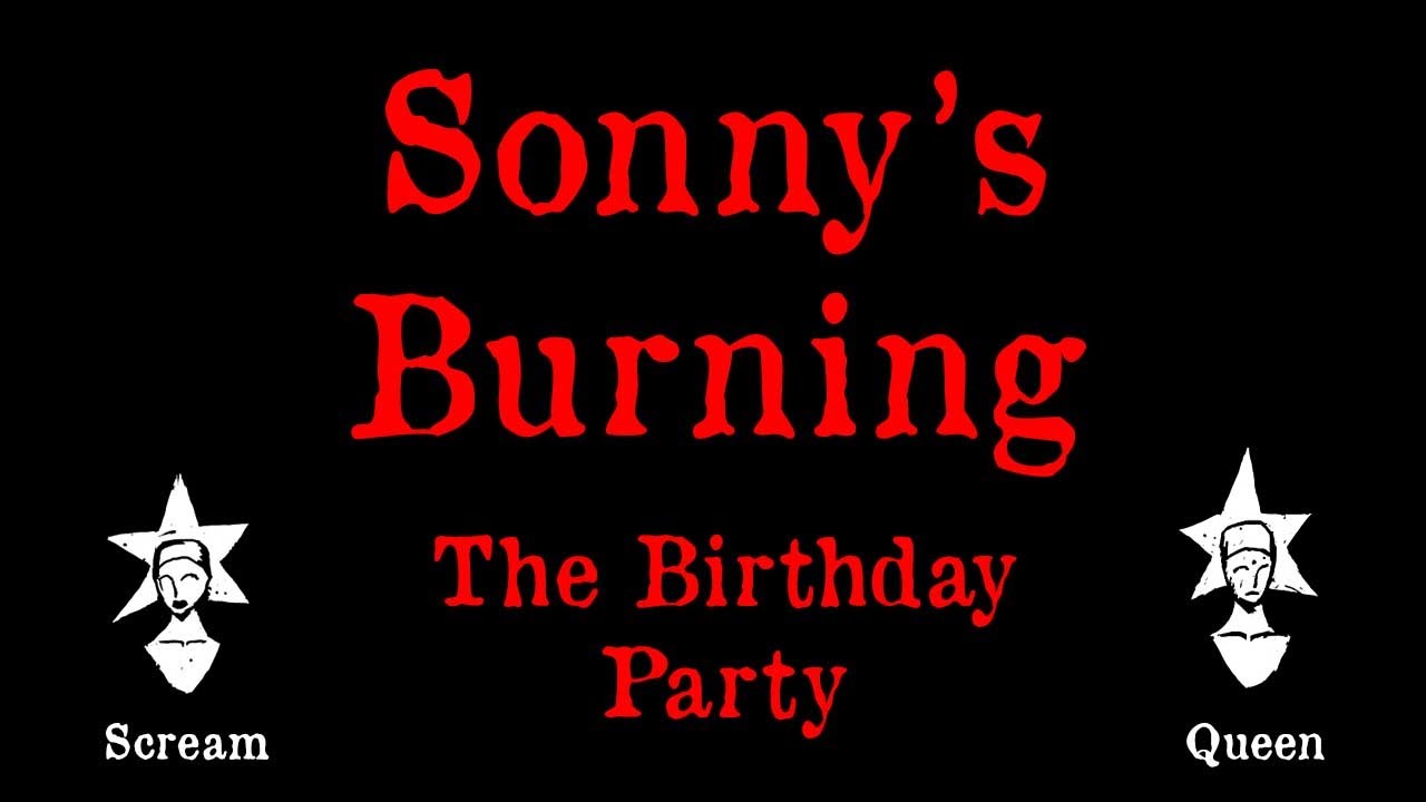 The Birthday Party - Sonny's Burning - Karaoke