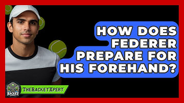 How Does Federer Prepare For His Forehand? - The Racket Xpert