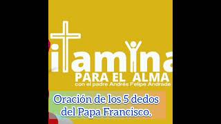 La oración de los 5 dedos del Papa Francisco.