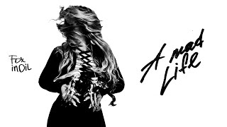 FOX IN OIL - A MAD LIFE (Lyric Video)