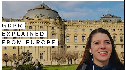 GDPR Explained from Europe