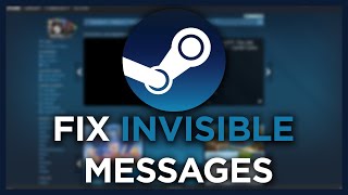 How to Fix Steam Invisible Chat Window/Can