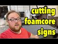 Cutting foam core signs using the EOT on the Summa f1612 - I messed up