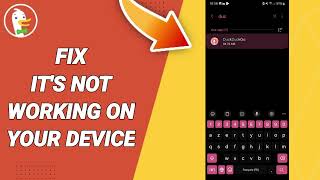 How To Fix It's Not Working On Your Device On DuckDuckGo App