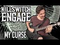 Killswitch Engage | My Curse | GUITAR COVER (2020) + Screen Tabs