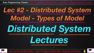 Distributed System Lecture #2 - Types of Distributed System Model | Comparison of Models