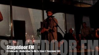 CJ Edwards - Dedication To My Ex (live @ Sessions 58)