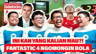 SIDEKICKS - ADA MASA DEPAN YANG CERAH DI TIMNAS INDONESIA BARENG JOHN HERDMAN!