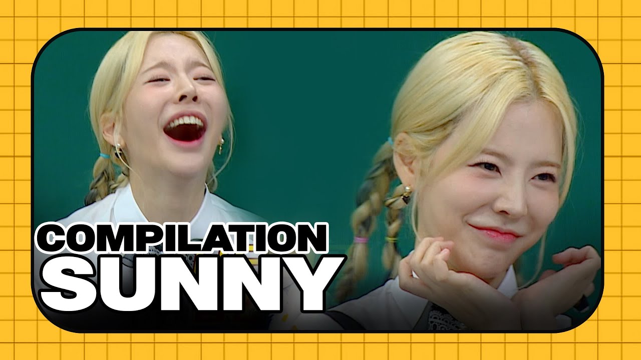 Knowing bros SNSD SUNNY compilation 💛